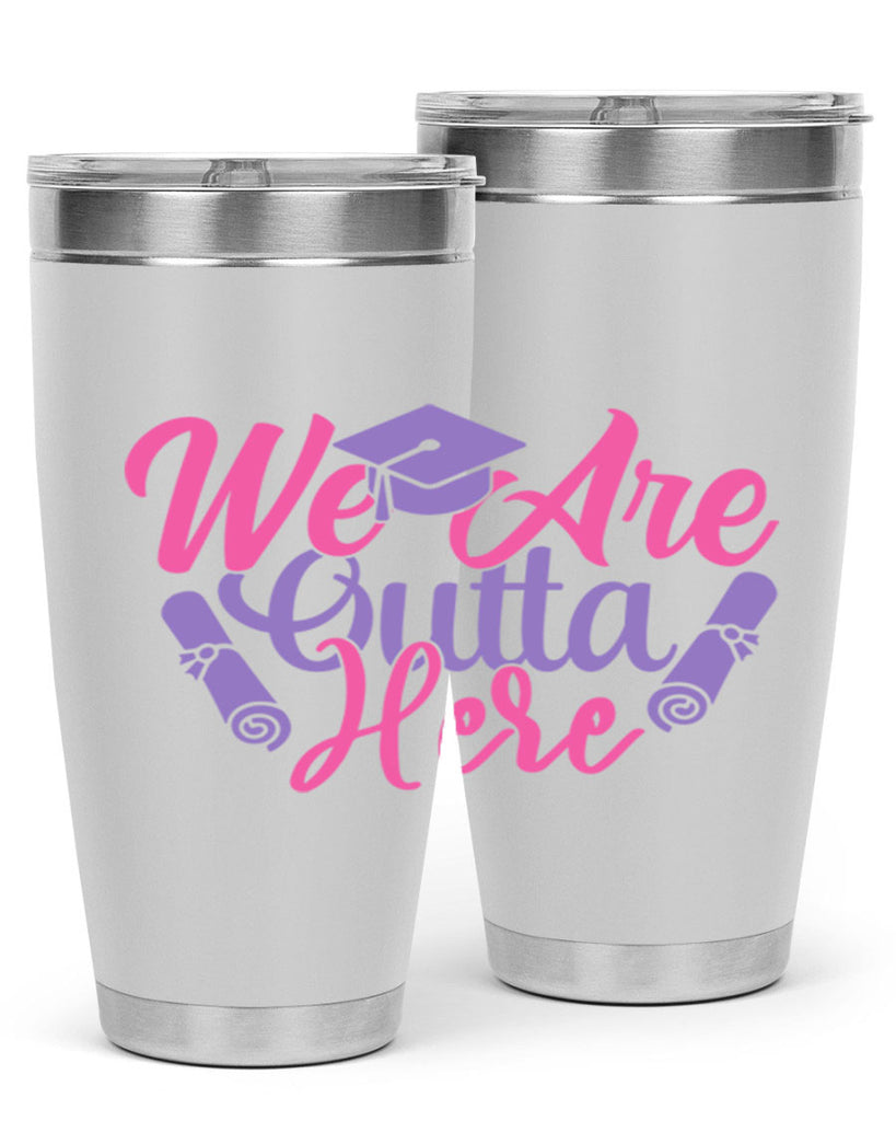 we are outta here 7#- graduation- Tumbler