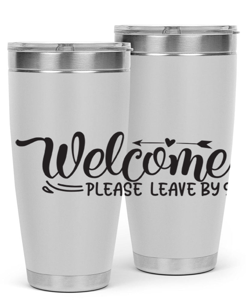 welcome please leave by 48#- home- Tumbler