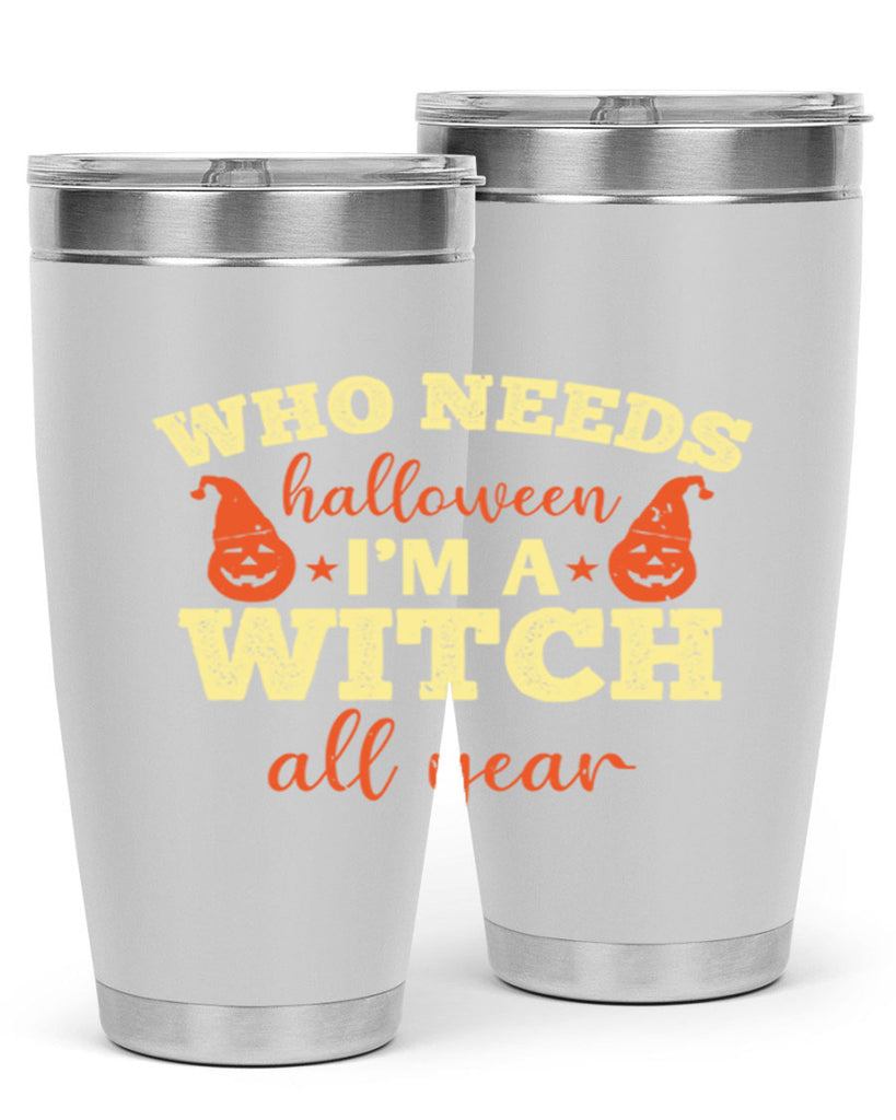 who needs halloween i’m 121#- halloween- Tumbler