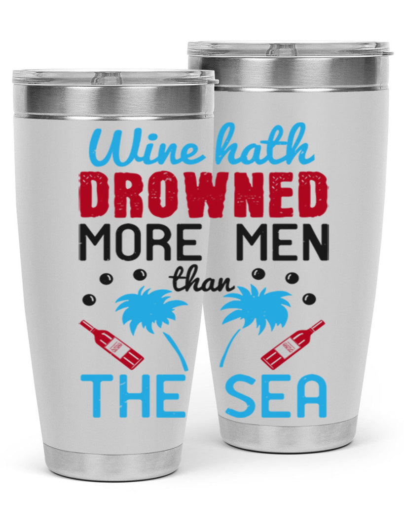 wine hath drowned more men than the sea 107#- wine- Tumbler
