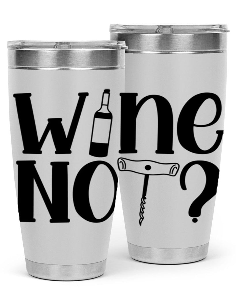 wine not 18#- wine- Tumbler