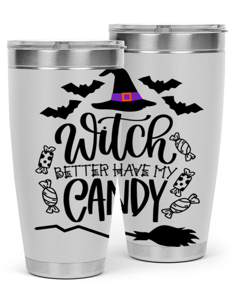 witch better have my candy 9#- halloween- Tumbler