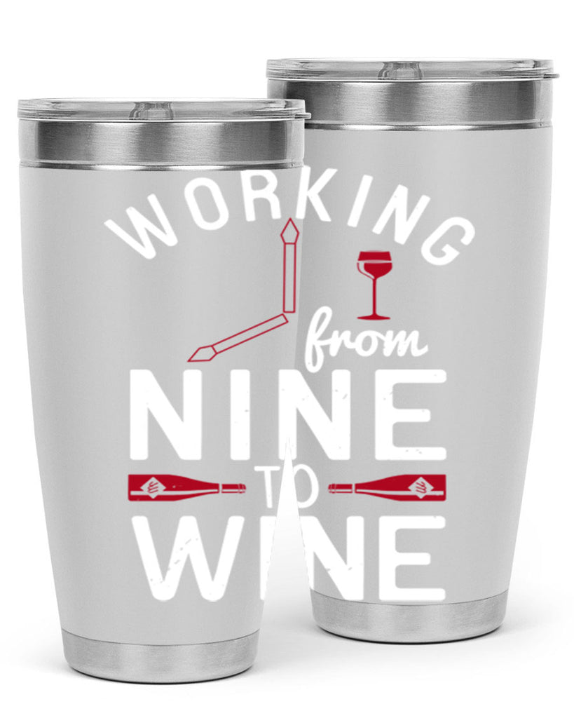 working from nine to wine 104#- wine- Tumbler