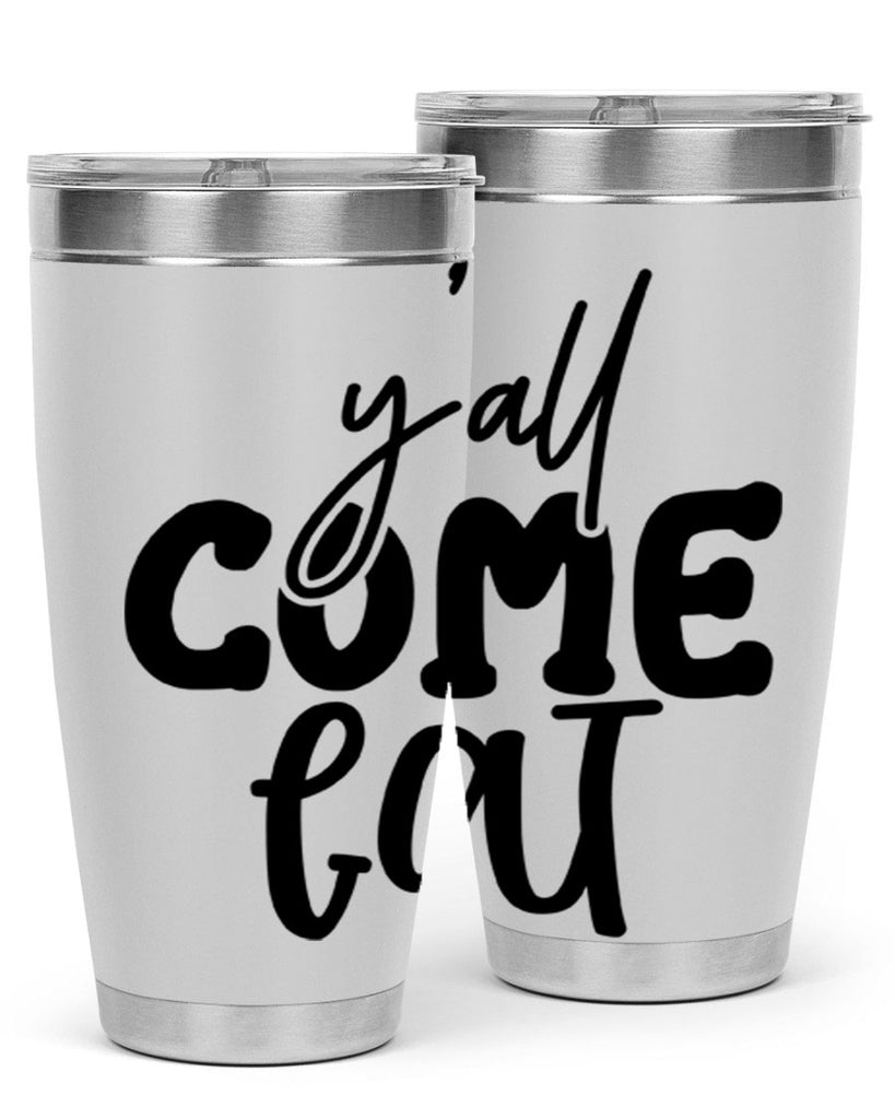 yall come eat 65#- kitchen- Tumbler