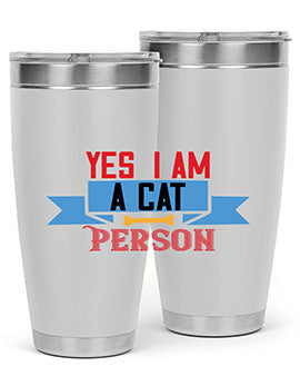 yes i am acat person Style 123#- cat- Tumbler
