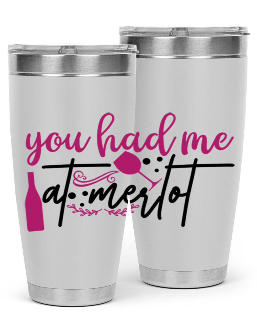 you had me at merlot 138#- wine- Tumbler