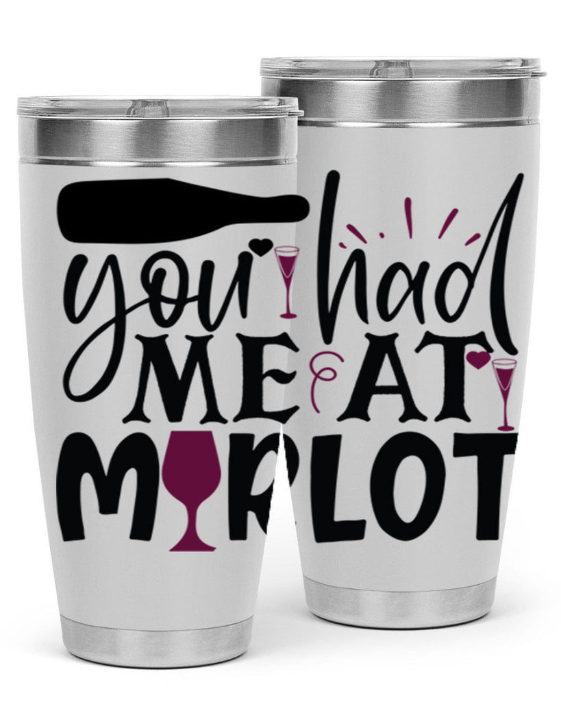 you had me at merlot 139#- wine- Tumbler