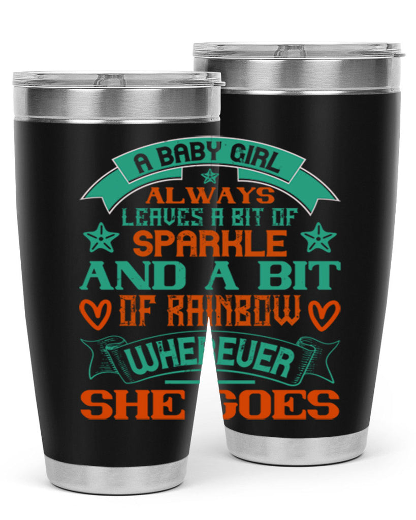 A baby girl always leaves a bit of sparkle and a bit of rainbow wherever she goes Style 145#- baby- tumbler