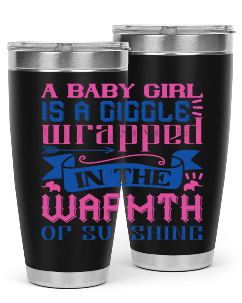 A baby girl is a giggle wrapped in the warmth of sunshine Style 144#- baby- tumbler