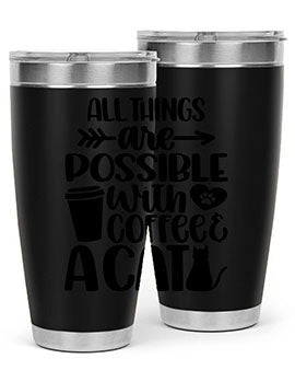 All Things Are Possible Style 74#- cat- Tumbler