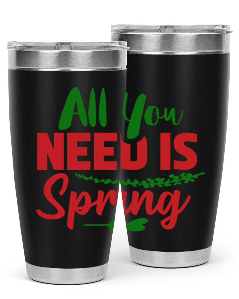 All You Need is Spring 17#- spring- Tumbler