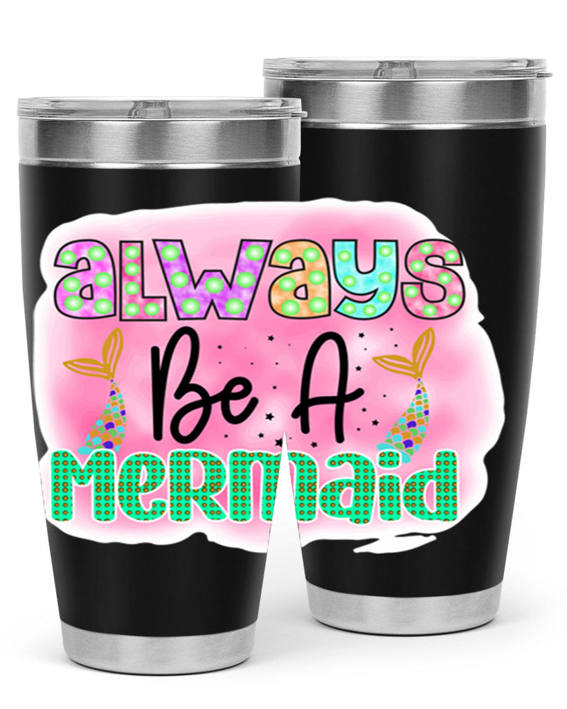 Always Be A Mermaid 13#- mermaid- Tumbler