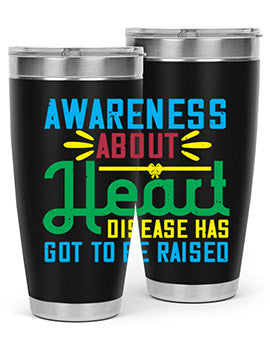 Awareness about heart disease has got to be raised Style 28#- self awareness- Tumbler