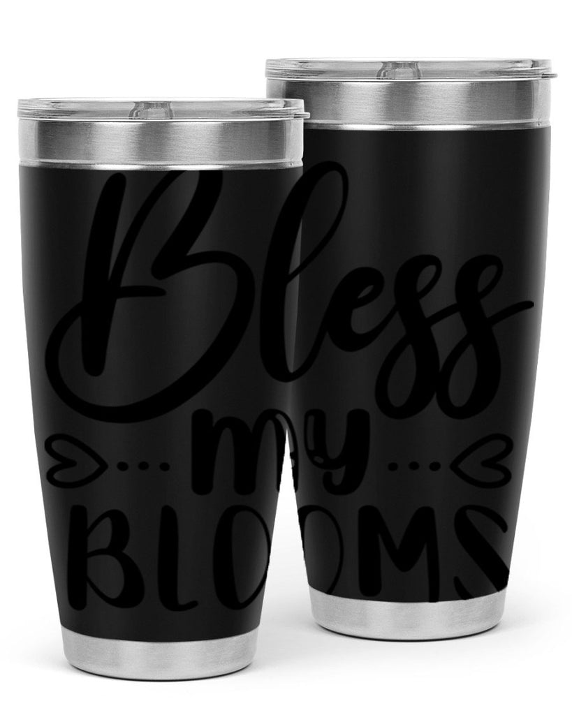 BLESS MY BLOOMS  64#- spring- Tumbler