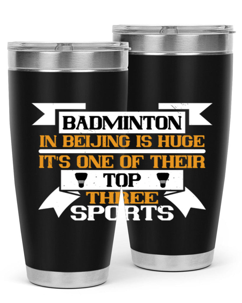 Badminton in Beijing is huge its one of their top three sports 1672#- badminton- Tumbler