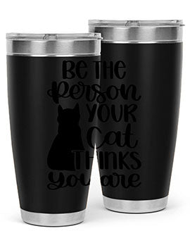 Be The Person Your Cat Style 78#- cat- Tumbler