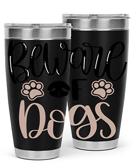 Beware Of Dogs Style 33#- dog- Tumbler