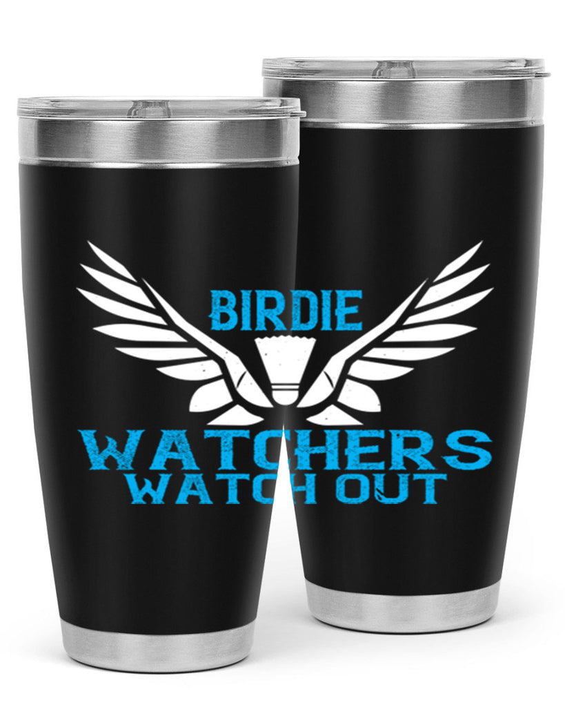 Birdie Watchers watch out 2323#- badminton- Tumbler