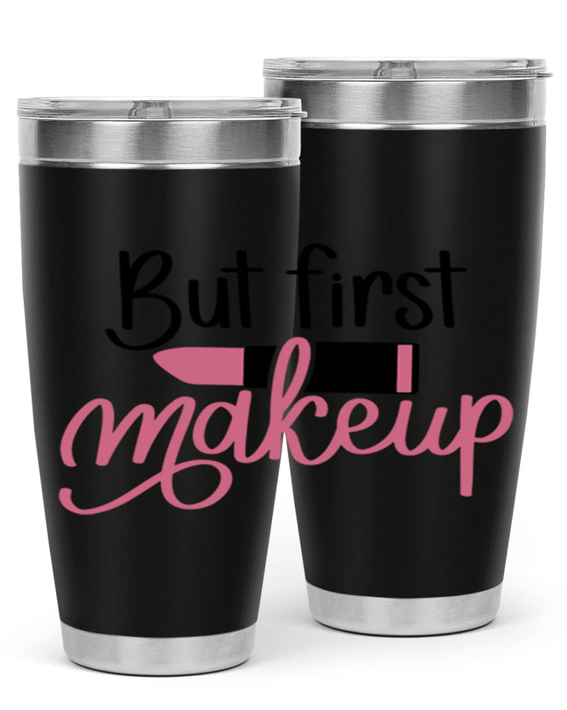 But First Makeup Style 117#- make up- Tumbler