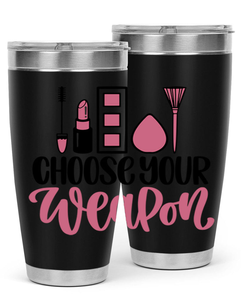 Choose Your Weapon Style 111#- make up- Tumbler