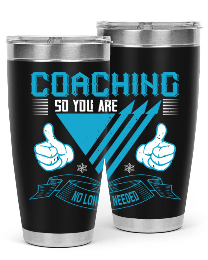 Coaching so you are no longer needed Style 42#- coaching- tumbler