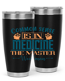 Common sense is in medicine the master workman Style 6#- diabetes- Tumbler