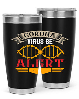 Corona Virus Be Alert Style 6#- corona virus- Tumbler