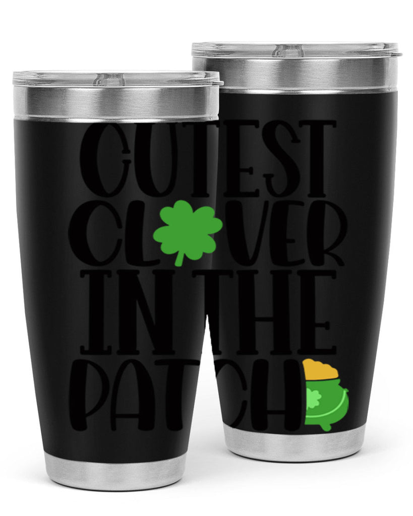 Cutest Clover In The Patch Style 102#- St Patricks Day- Tumbler