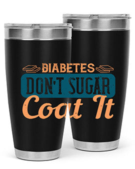 Diabetes Don’T Sugar Coat It Style 2#- diabetes- Tumbler