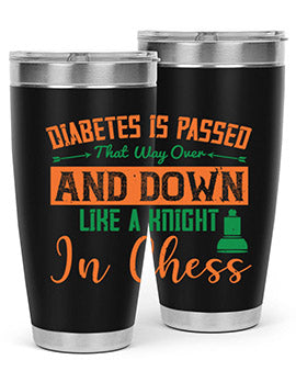 Diabetes is passed that way over and down like a knight in chess Style 48#- diabetes- Tumbler
