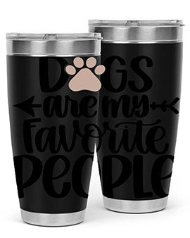 Dogs Are My Favorite People Style 22#- dog- Tumbler
