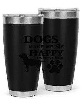 Dogs Make Me Happy Style 44#- dog- Tumbler