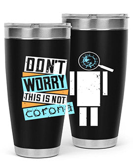 Dont worry this is not corona Style 54#- corona virus- Tumbler