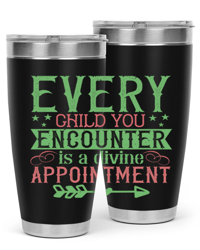 Every child you encounter is a divine appointment Style 22#- baby- Tumbler