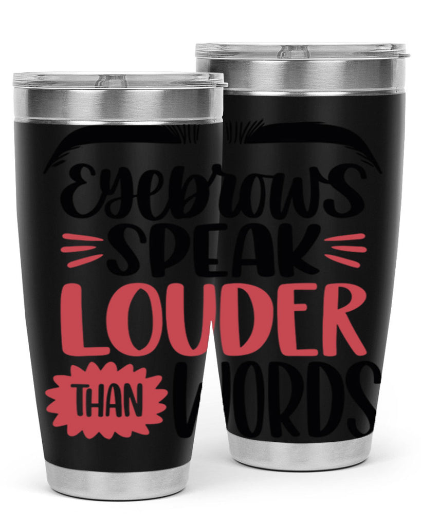 Eyebrows Speak Louder Than Words Style 103#- make up- Tumbler