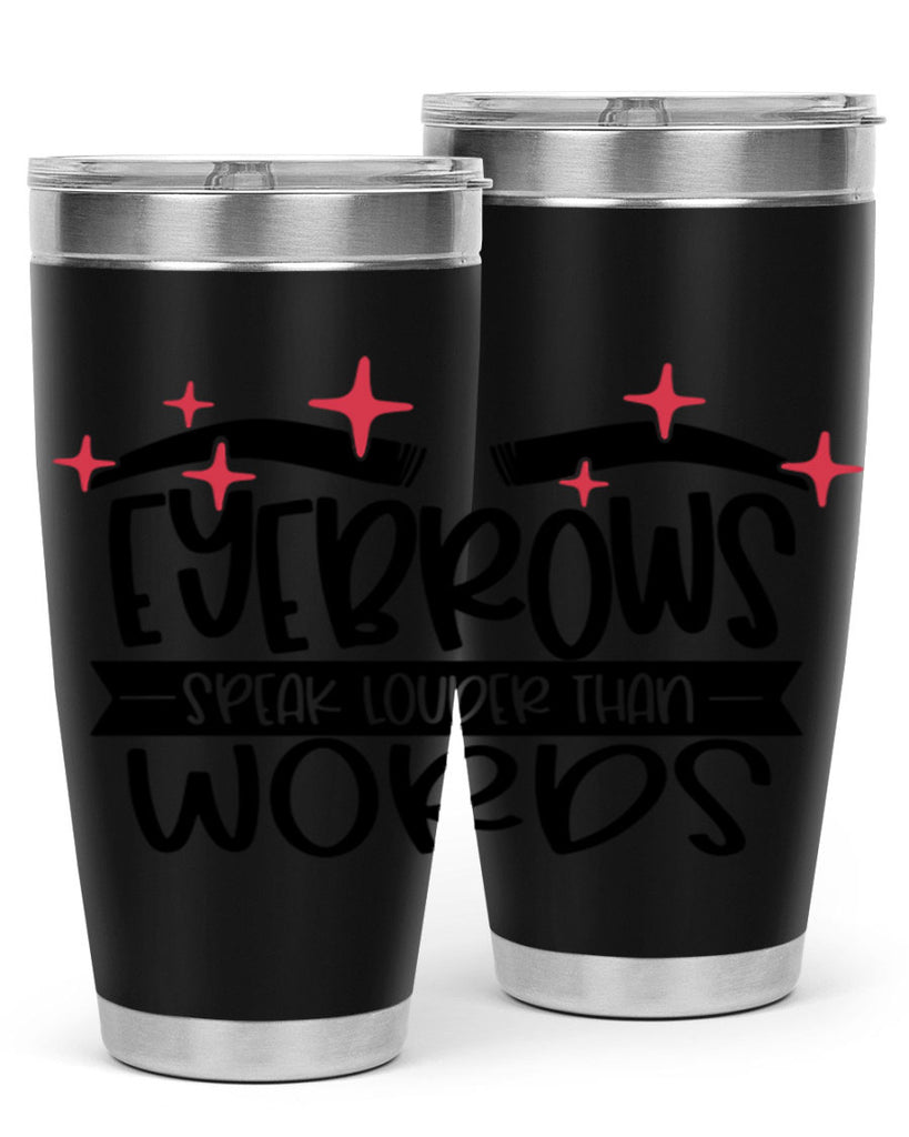 Eyebrows Speak Louder Than Words Style 104#- make up- Tumbler