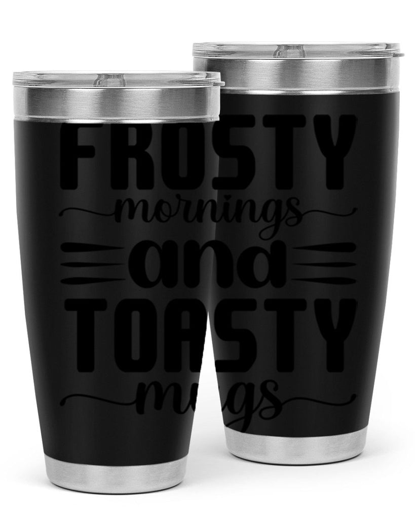 Frosty Mornings and Toasty Mugs 108#- winter- Tumbler