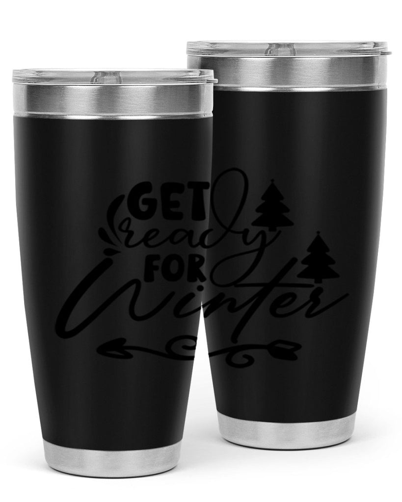 Get Ready For Winter 109#- winter- Tumbler