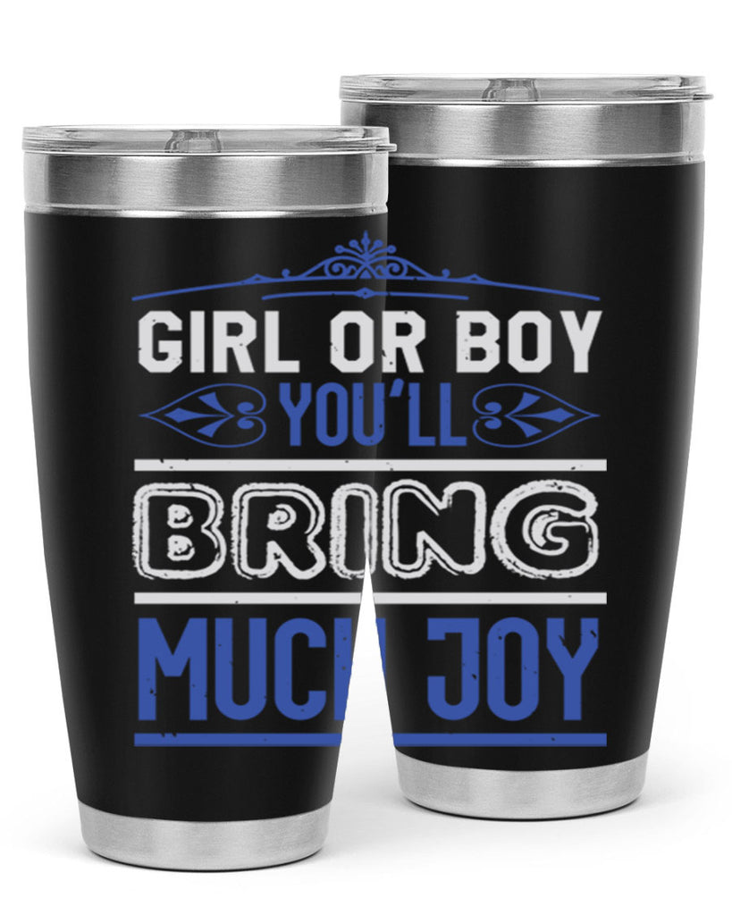 Gilr or boy you bring much joy Style 40#- baby shower- tumbler