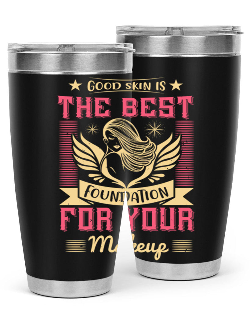 Good skin is the best foundation for your makeup Style 210#- make up- Tumbler