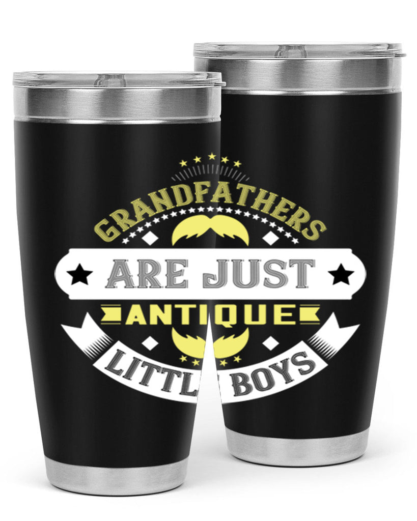 Grandfathers are just antique little boys 123#- grandpa - papa- Tumbler