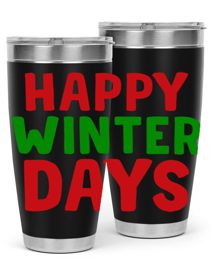 Happy Winter Days 127#- winter- Tumbler