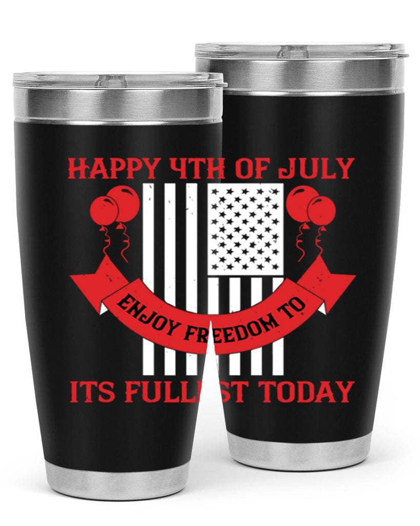Happy th of July—enjoy freedom to its fullest today Style 101#- Fourt Of July- Tumbler