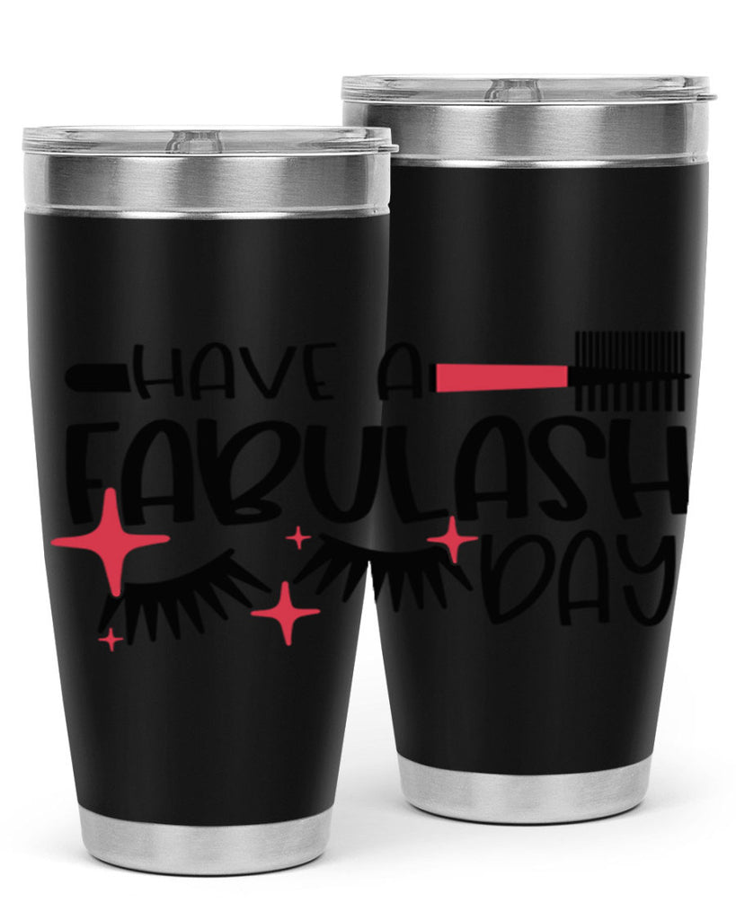 Have A Fabulash Day Style 91#- make up- Tumbler
