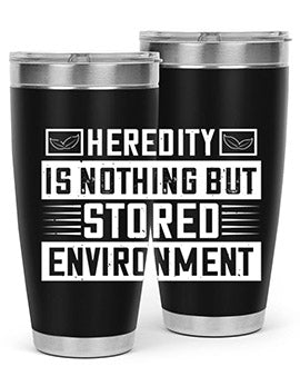 Heredity is nothing but stored environment Style 35#- diabetes- Tumbler