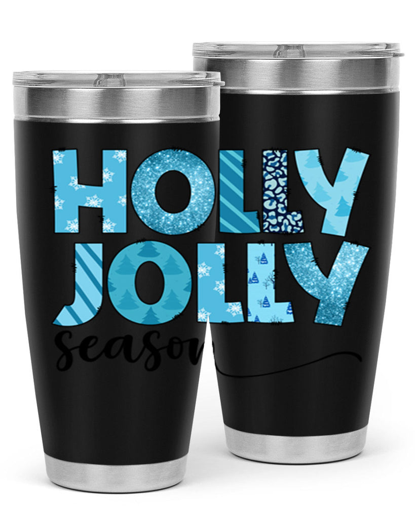 Holly Jolly season 193#- winter- Tumbler