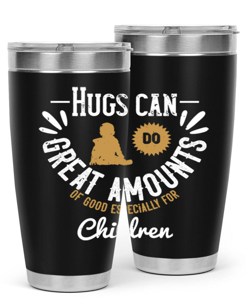 Hugs can do great amounts of good especially for children Style 37#- baby- Tumbler