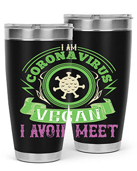 I Am Coronavirus Vegan I Avoid Meet Style 38#- corona virus- Tumbler