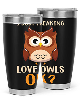 I Just Freaking Love Owls A TurtleRabbit 9#- owl- Tumblers