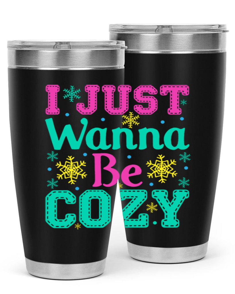 I Just Wanna Be CozyWinter 241#- winter- Tumbler
